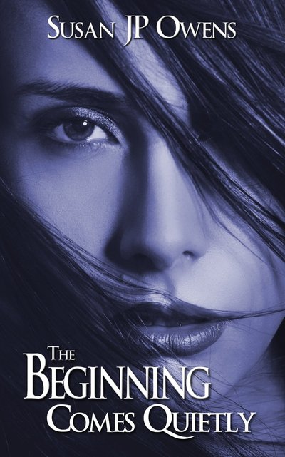 The Beginning Comes Quietly by Susan JP Owens