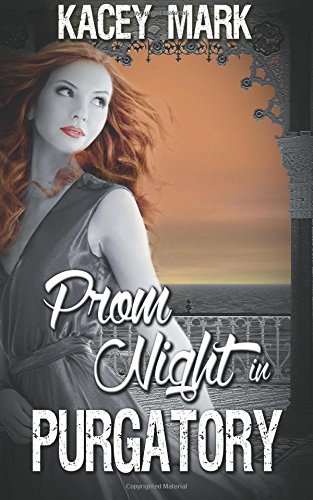 Prom Night in Purgatory by Kacey Mark