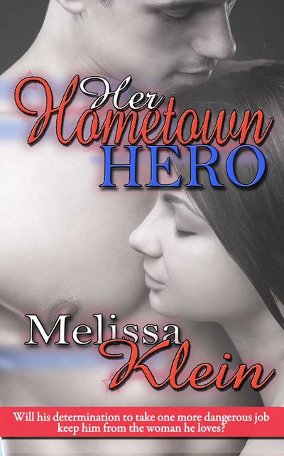 Her Hometown Hero by Melissa Klein