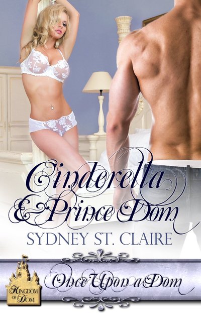 Cinderella & Prince Dom by Sydney St. Claire