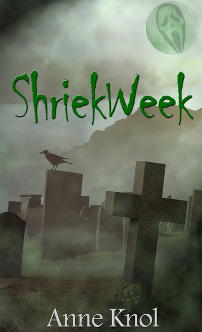 ShriekWeek by Anne Knol