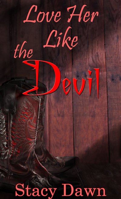 Love Her LIke The Devil by Stacy Dawn