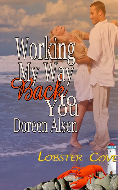 Working My Way Back to You by Doreen Alsen