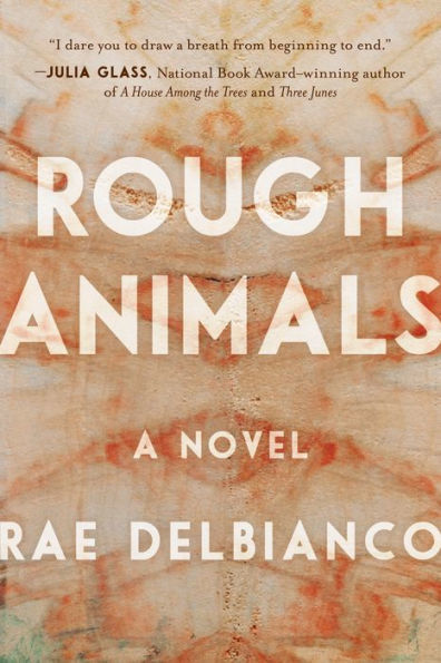 Rough Animals by Rae DelBianco