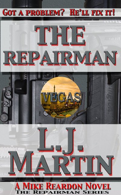 The Repairman: A Mike Reardon Novel by L.J. Martin