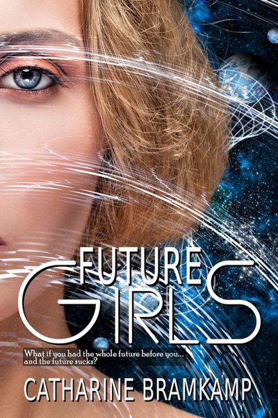 Future Girls by Catharine Bramkamp