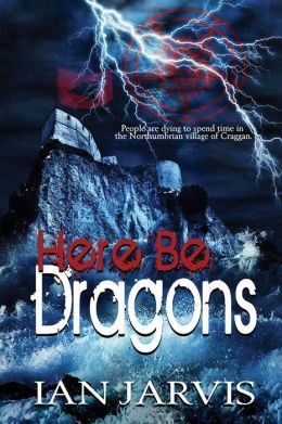 Here Be Dragons by Ian Jarvis