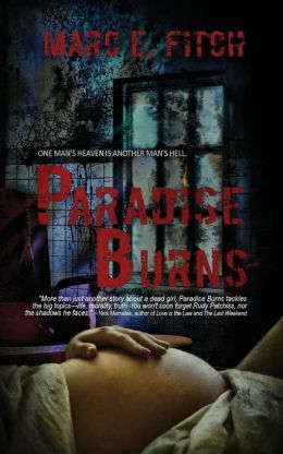 Paradise Burns by Marc E. Fitch