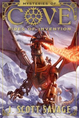 Fires of Invention by J. Scott Savage