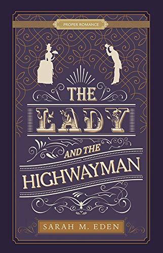 The Lady and the Highwayman by Sarah M. Eden