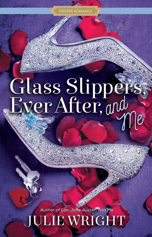 Glass Slippers, Ever After, and Me by Julie Wright