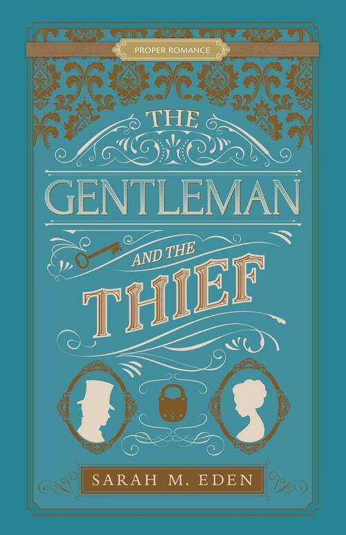 The Gentleman and the Thief by Sarah M. Eden