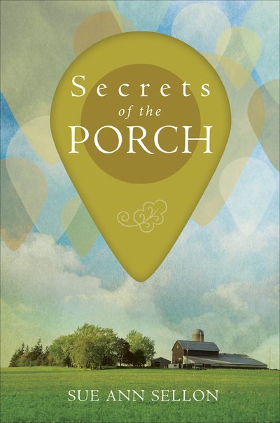 Secrets Of The Porch by Sue Ann Sellon