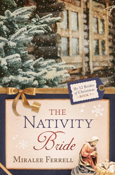 The Nativity Bride by Miralee Ferrell