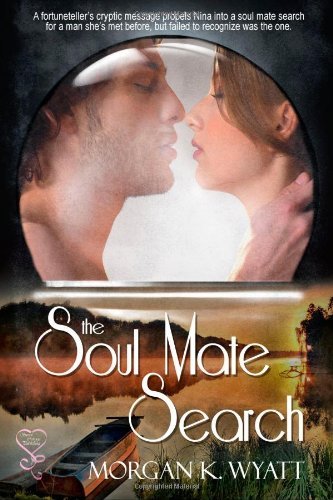 Excerpt of The Soul Mate Search by Morgan K. Wyatt