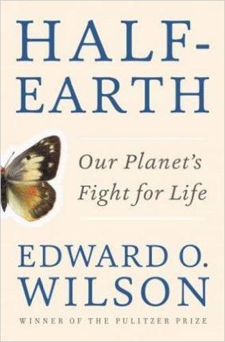 Half-Earth by Edward O. Wilson
