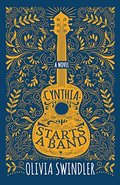 Cynthia Starts a Band by Olivia Swindler