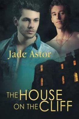 The House on the Cliff by Jade Astor