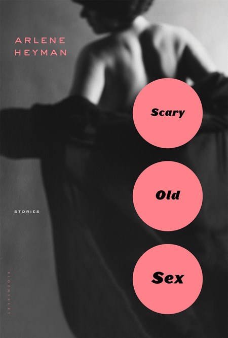 Scary Old Sex by Arlene Heyman