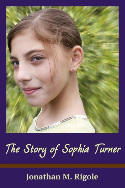 The Story Of Sophia Turner by Jonathan Rigole