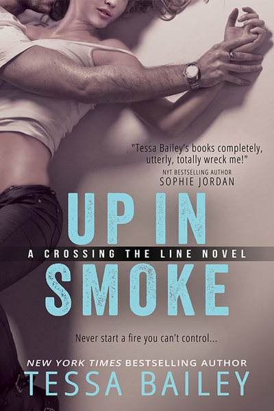 Up In Smoke by Tessa Bailey