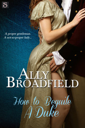 Excerpt of How to Beguile a Duke by Ally Broadfield