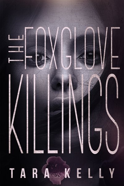 Excerpt of The Foxglove Killings by Tara Kelly