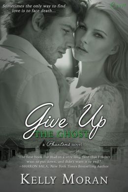 Give Up the Ghost by Kelly Moran