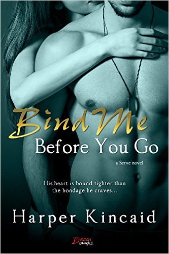 Bind Me Before You Go by Harper Kincaid