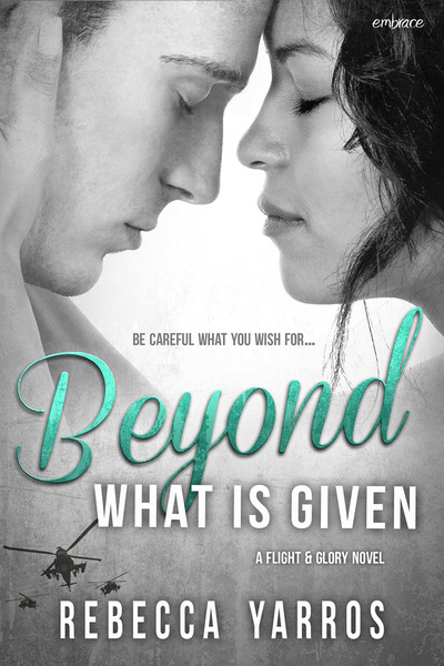 Beyond What Is Given by Rebecca Yarros
