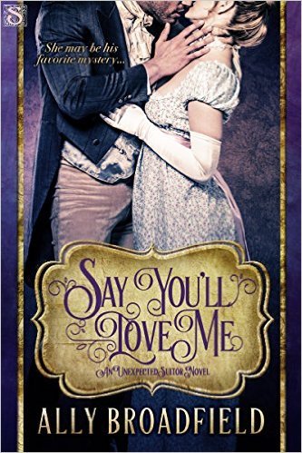 Say You'll Love Me by Ally Broadfield