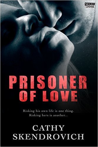 Prisoner of Love by Cathy Skendrovich