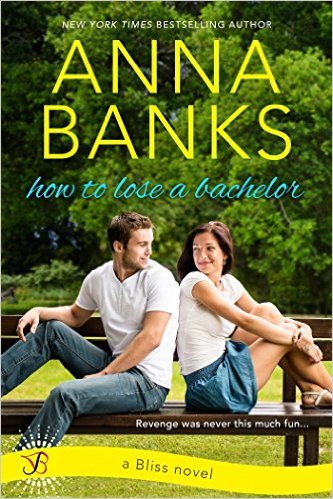 How to Lose A Bachelor by Anna Banks