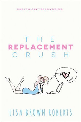 The Replacement Crush by Lisa Brown Roberts