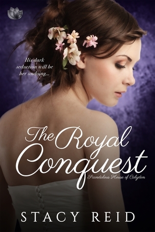 The Royal Conquest by Stacy Reid