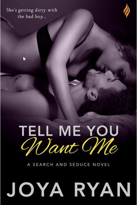 Tell Me You Want Me by Joya Ryan