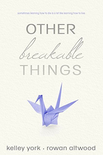 Other Breakable Things by Kelley York