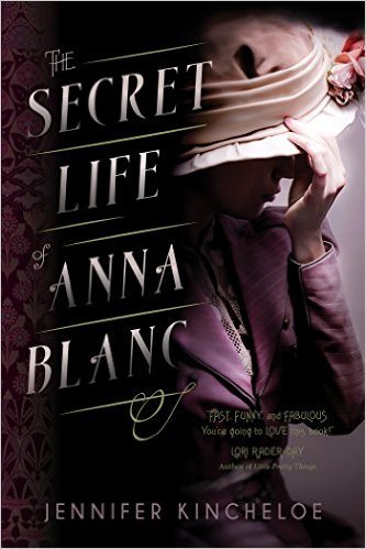 The Secret Life of Anna Blanc by Jennifer Kincheloe