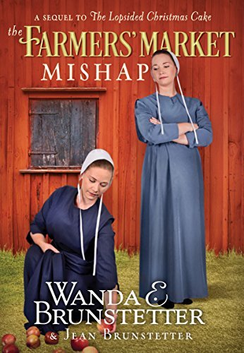 The Farmer's Market Mishap by Wanda E. Brunstetter