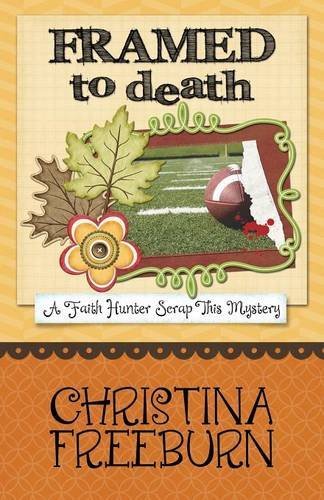 Framed To Death by Christina Freeburn