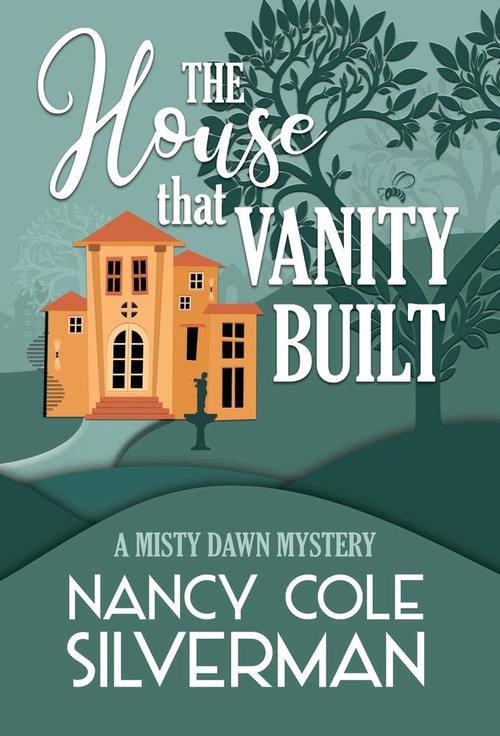 The House that Vanity Built by Nancy Cole Silverman