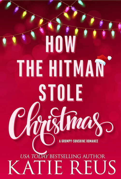 How the Hitman Stole Christmas by Katie Reus