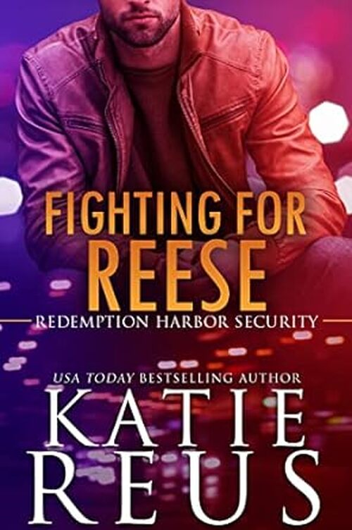 Fighting for Reese by Katie Reus