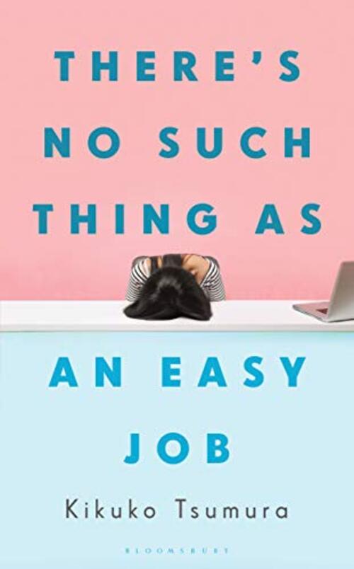 There's No Such Thing as an Easy Job by Kikuko Tsumura
