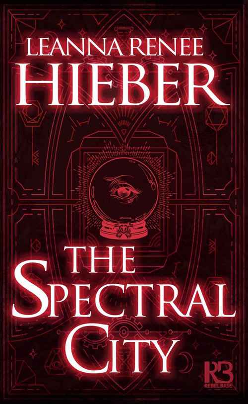 The Spectral City by Leanna Renee Hieber