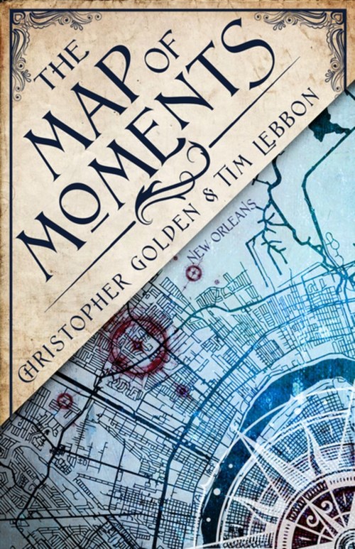 The Map of Moments by Christopher Golden