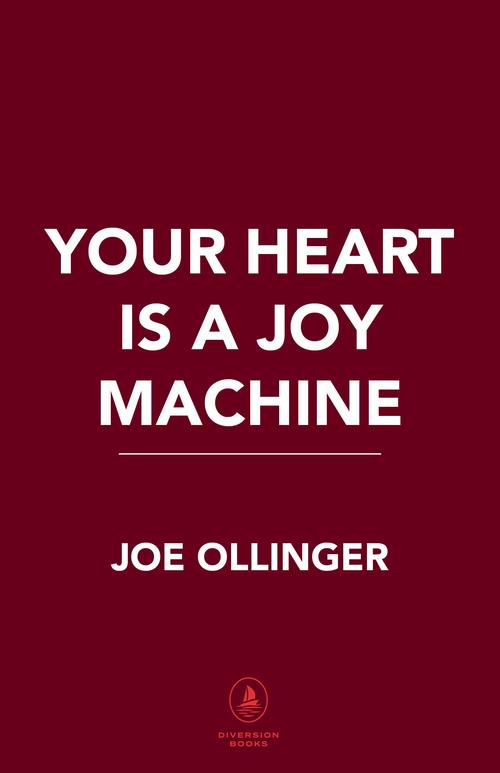 Your Heart Is a Joy Machine by Joe Ollinger