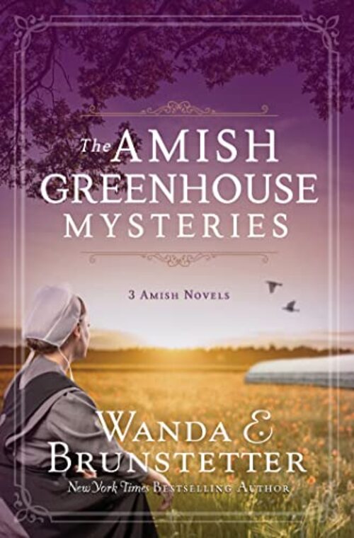 The Amish Greenhouse Mysteries by Wanda E. Brunstetter