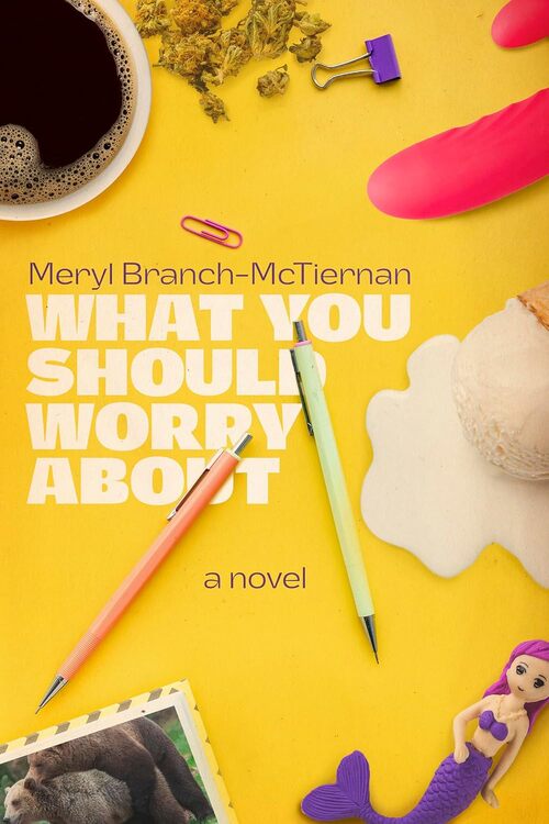 What You Should Worry About by Meryl Branch-McTiernan