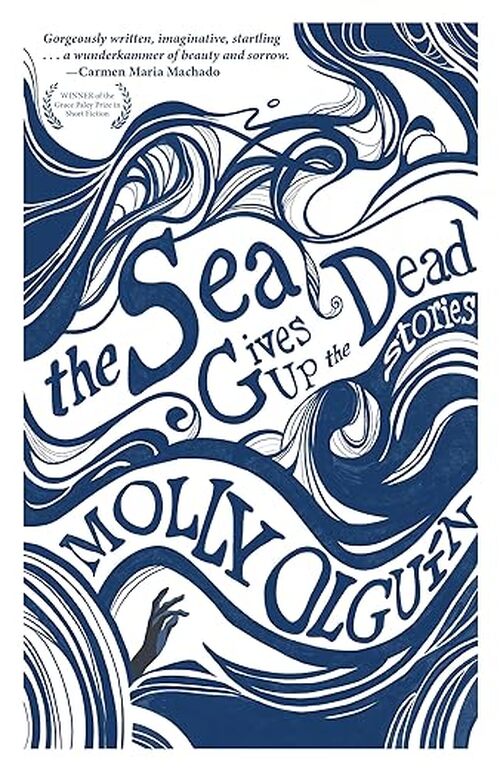 The Sea Gives Up the Dead by Molly Olgun